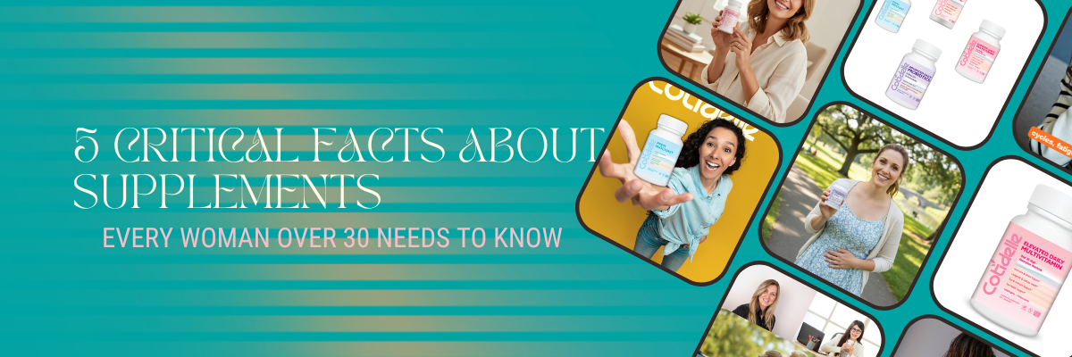 5 critical facts about supplements  every women over 30 needs to know cotidelle