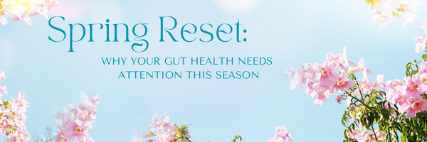 spring reset why your gut health needs attention this season cotidelle