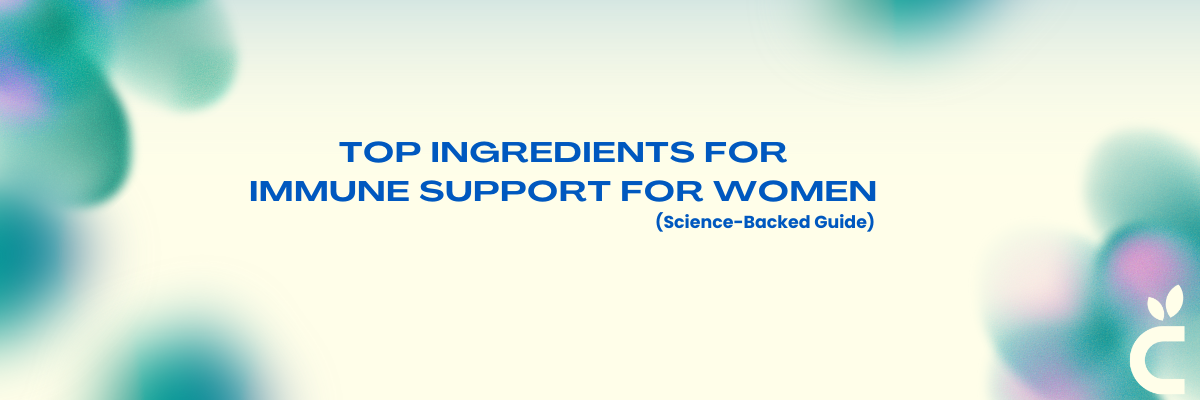 Top Ingredients for  Immune Support for Women