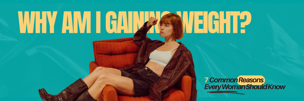 why am i gaining weight women on the  coach supplements for women cotidelle