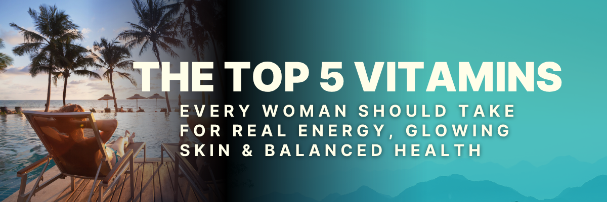 the top 5 vitamins every woman should take for real energy