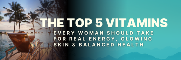 the top 5 vitamins every woman should take for real energy